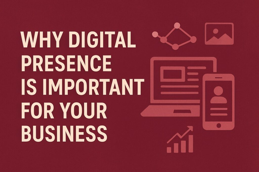why digital presence is important for business